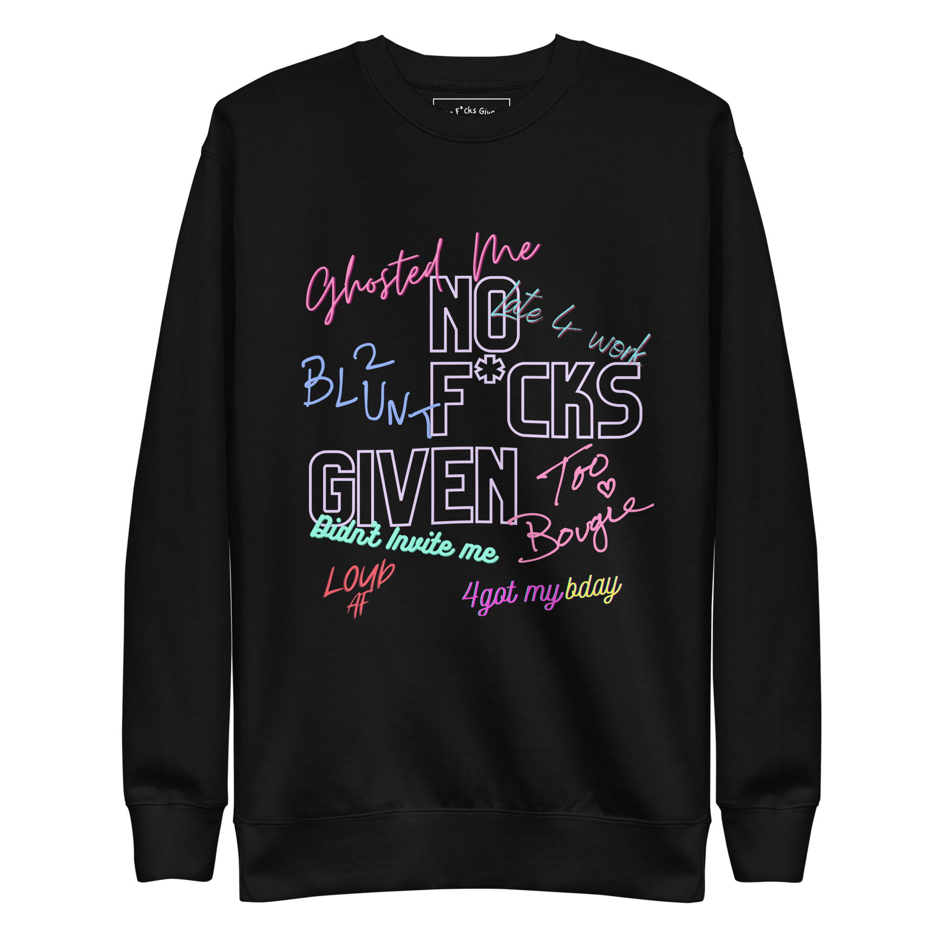 No F*cks Given | Excuses Premium Sweatshirt